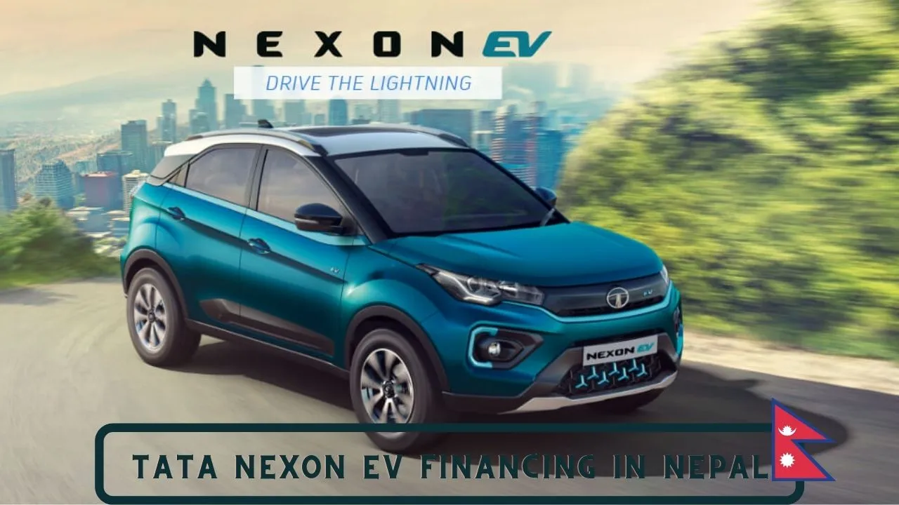 Tata Nexon EV Finance Facility in Nepal, available at Rs. 8 lakhs downpayment only