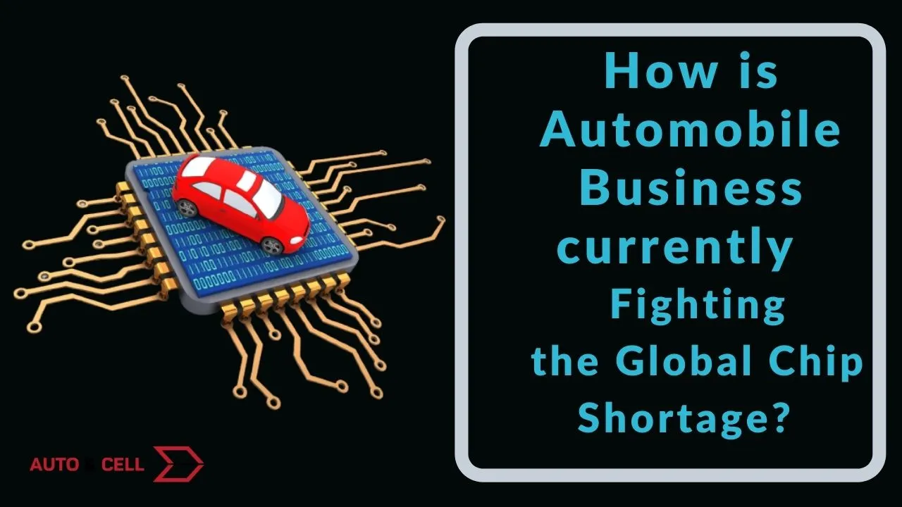 How is the Automobile Business Currently Fighting the Crisis of Global Chip Shortage?