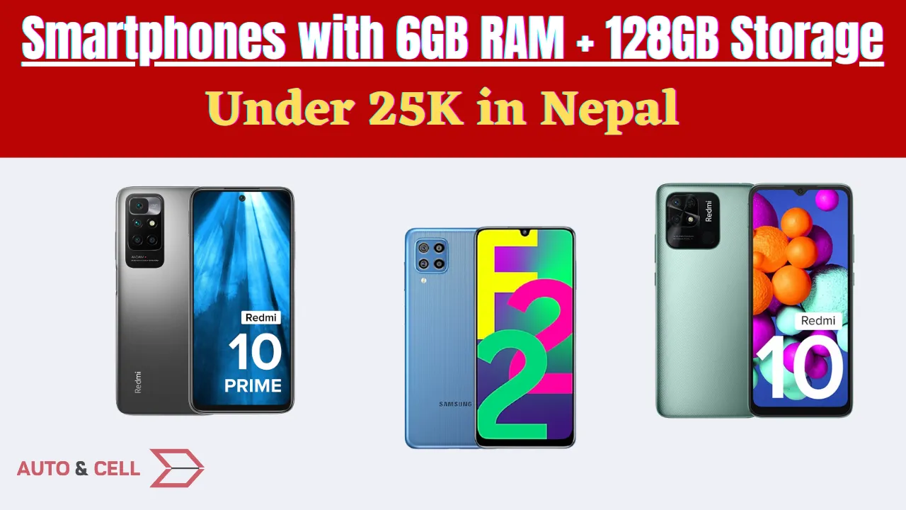 Smartphones with 6GB RAM + 128GB storage configuration under 25K in Nepal | 2022