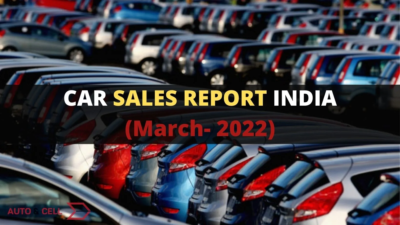 Car Sales Report India [March 2022]