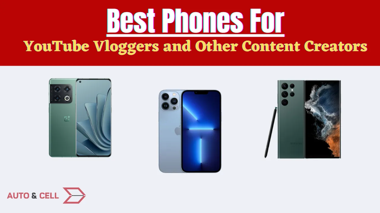 Best Phones For YouTube Vloggers and Other Content Creators
