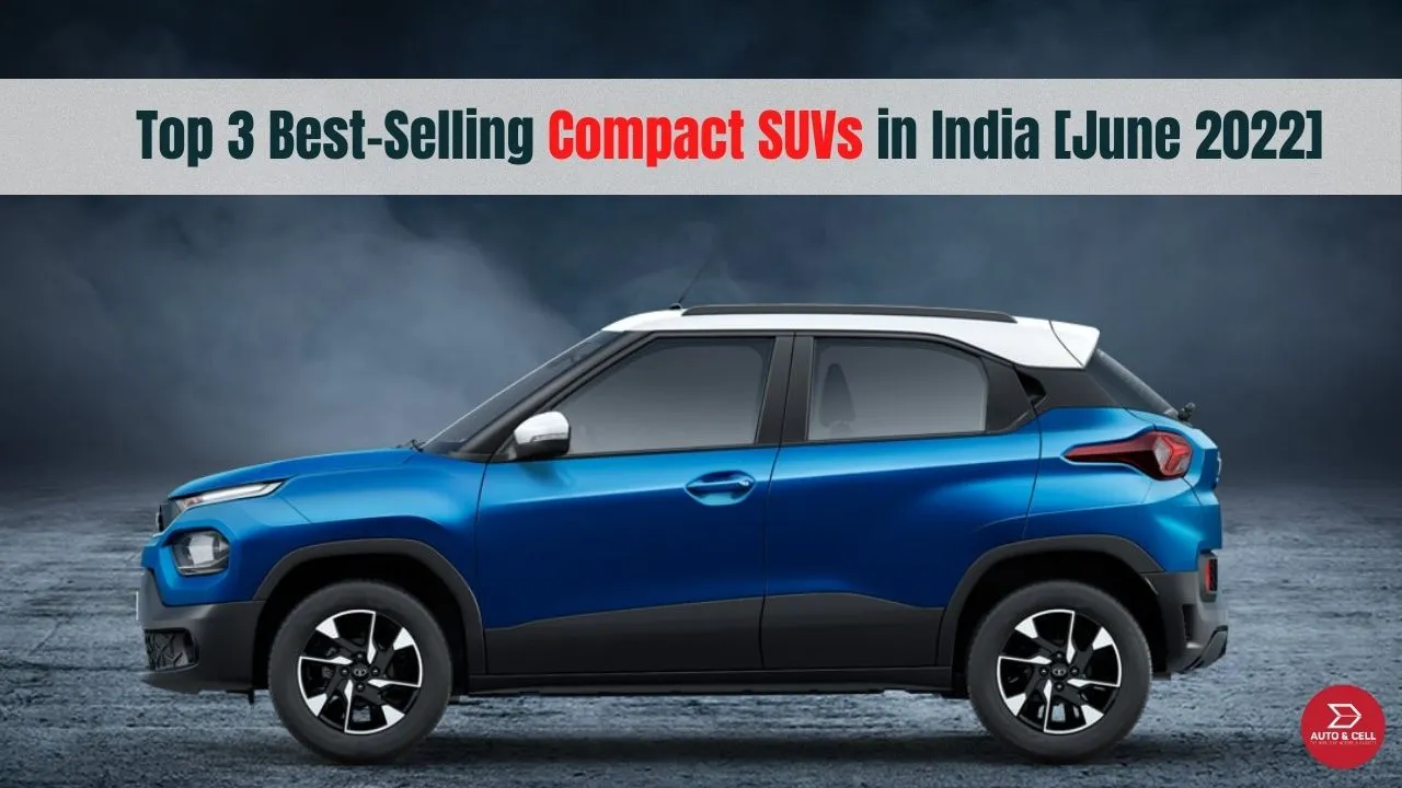 Top 3 Best-Selling Compact SUVs in India- June 2022
