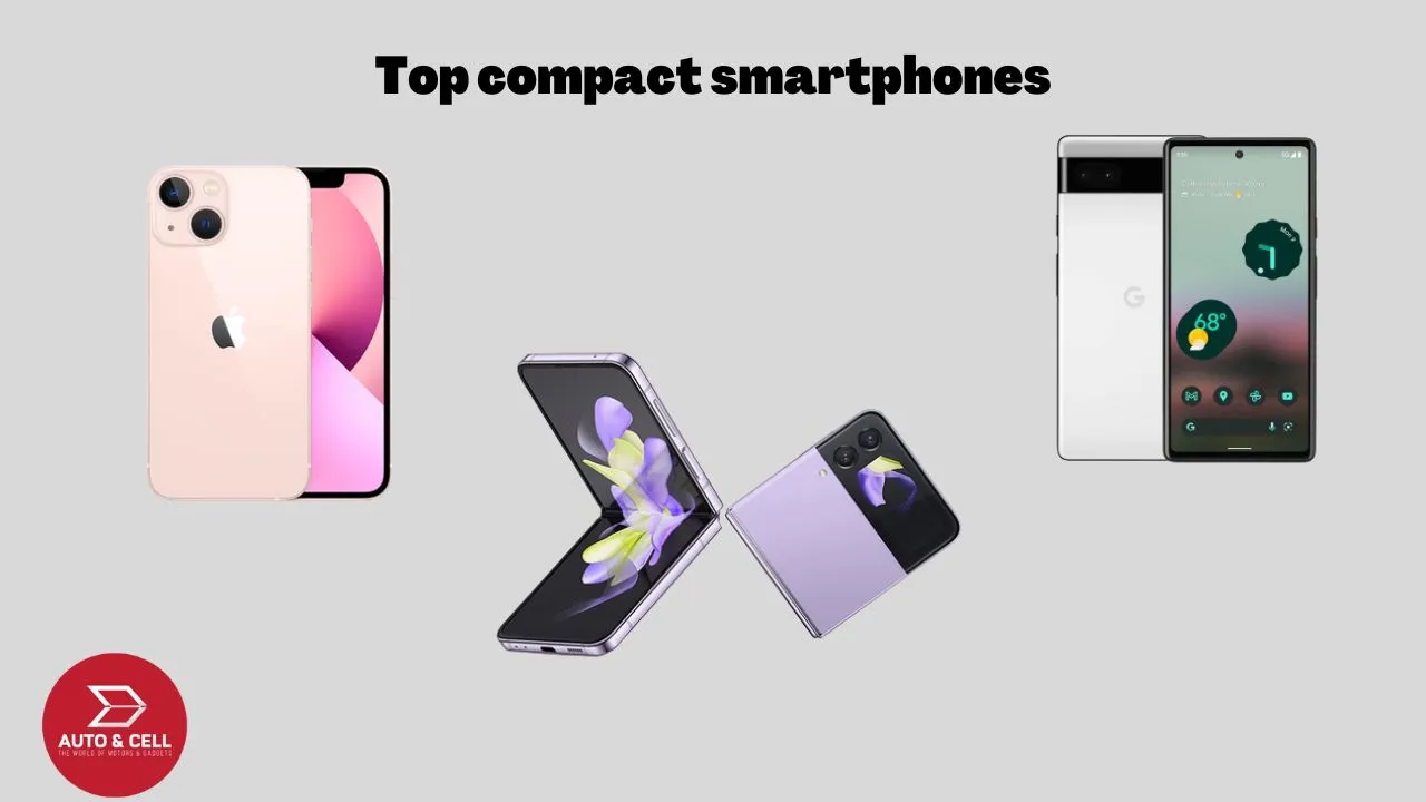 Top 5 Compact Smartphones to Buy in 2022: Specifications and Price