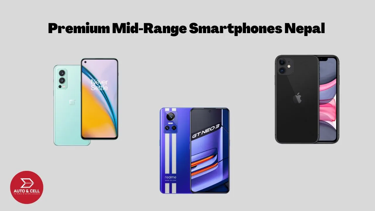 Five Best Premium Midrange Smartphone in Nepal: Full Details
