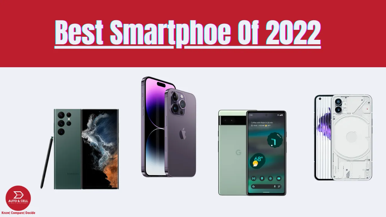 Best Smartphone of the Year 2022 (Based on overall features) - Here’s our take