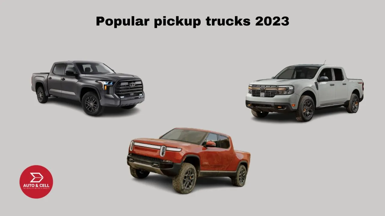 4 Popular Pick Up Truck you can buy in 2023- Overview