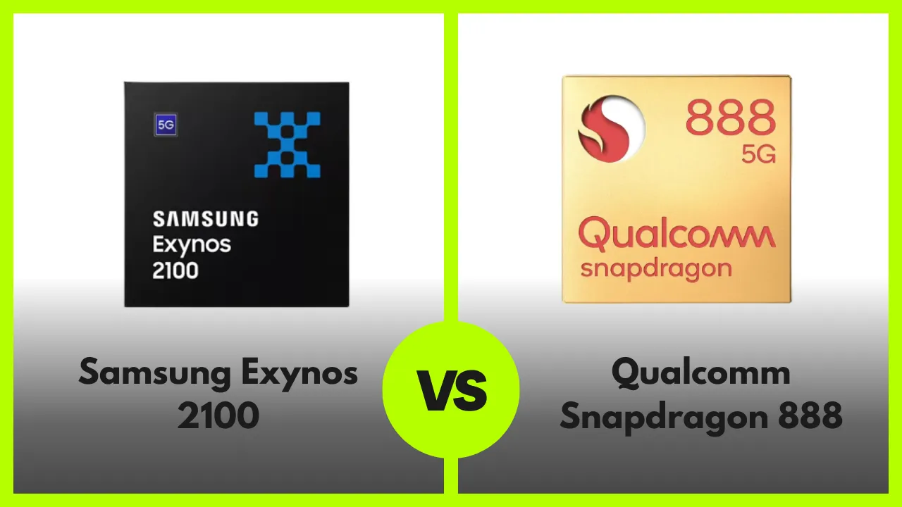 Exynos 2100 vs Snapdragon 888: Best High-End Smartphone Processor?