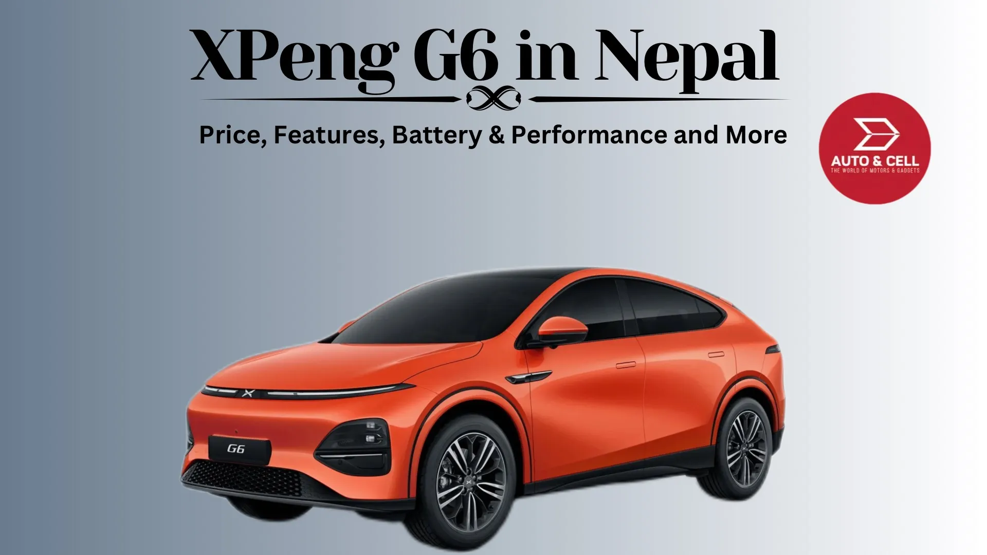 XPeng G6 Price in Nepal: Features, Battery, Colours, and More…