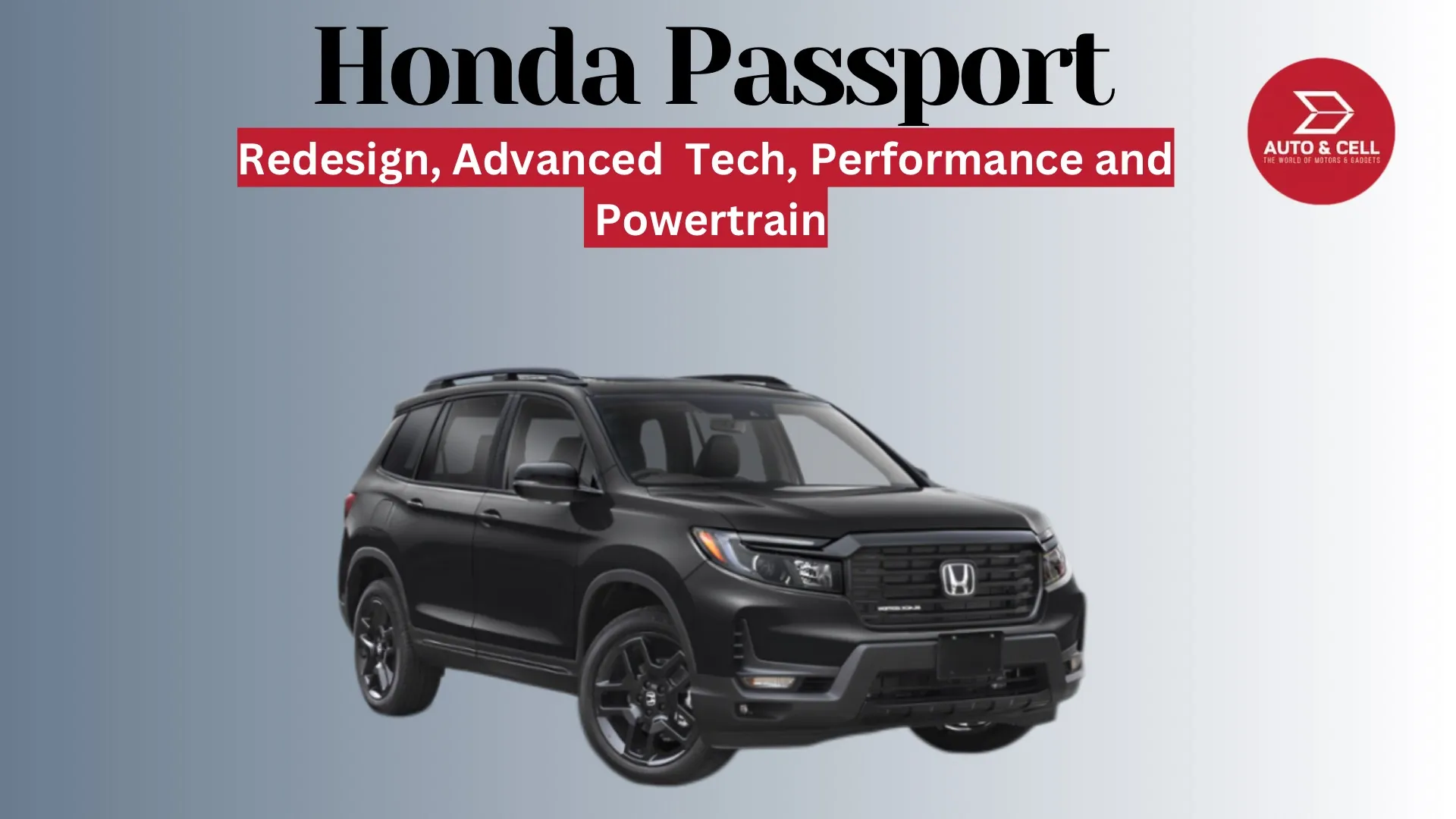 Honda Passport SUV Unveiled: Bold Redesign, Off-Road Upgrades, and Advanced Tech