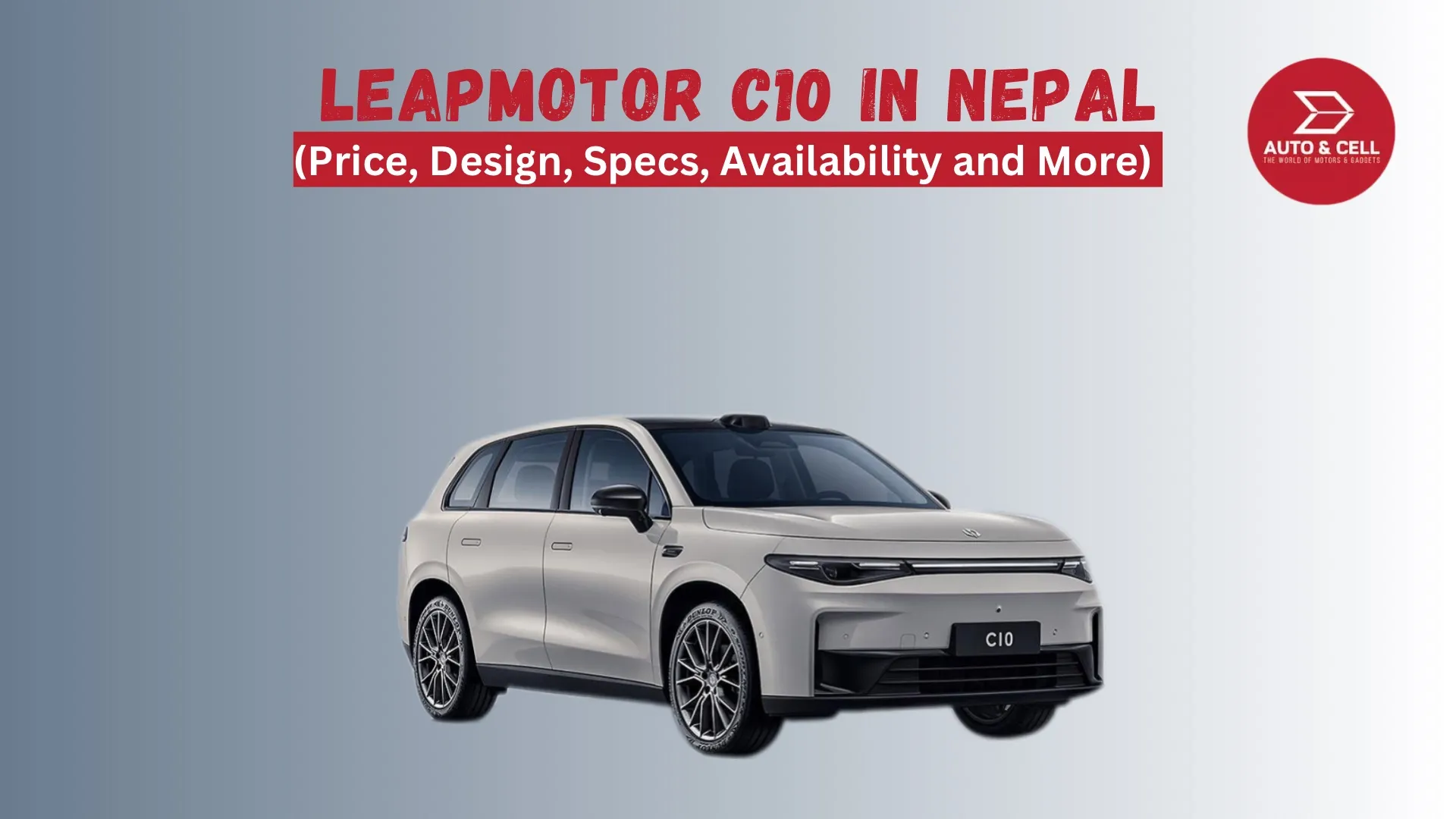 Leapmotor C10 Price in Nepal: Full Specifications and Comprehensive Guide
