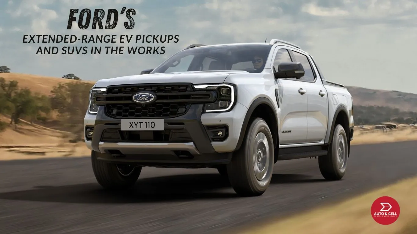 Ford's Future Strategy: Extended-Range EV Pickups and SUVs in the Works
